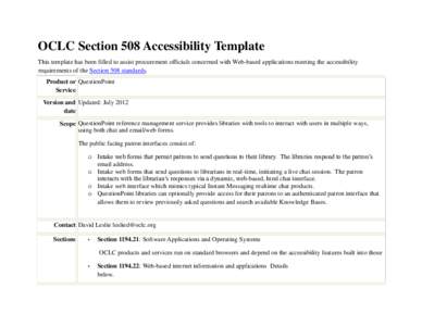 OCLC Section 508 Accessibility Template This template has been filled to assist procurement officials concerned with Web-based applications meeting the accessibility requirements of the Section 508 standards. Product or 