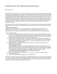 Speculations about the “real” strength of Lyman-alpha flare signatures IED 07 Jun 2013 Several flares were analyzed that show a reaction in the LYRA Lyman-alpha channel. Some of these happened in February 2010 before