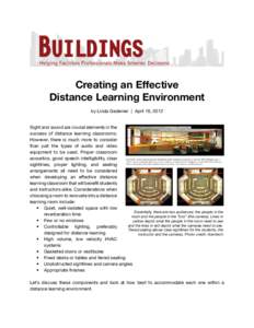 Creating an Effective Distance Learning Environment by Linda Gedemer | April 16, 2012 Sight and sound are crucial elements in the success of distance learning classrooms. However, there is much more to consider