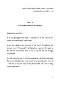 SEMINAR ON BETTER DEALS FOR ENERGY CONSUMERS  BRUSSELS, 02 APRIL 2014 AT 14H SPEECH BY COMMISSIONER NEVEN MIMICA