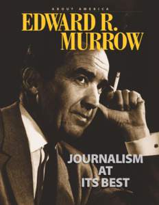 EDWARD R. MURROW A B O U T A M E R I C A