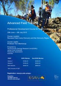 Advanced Field Training Professional Development Course for the Minerals Industry 29th June — 6th July 2015 Course Location Roxmere Field Camp Cloncurry and the Cloncurry Region Course Leader