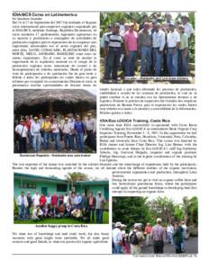 IOIA/BCS Curso en Latinamerica Por Humberto González Del 24 al 27 de Septiembre del 2007 fue realizado el Segunto curso internacional para inspectors orgánicos organizado por el IOIA/BCS, realizado Santiago, República