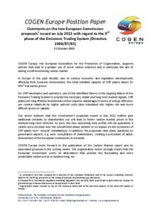 COGEN Europe Position Paper Comments on the two European Commission proposals1 issued on July 2012 with regard to the 3rd phase of the Emissions Trading System (Directive[removed]EC) 15 October 2012