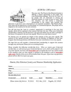 $100 for 100 years This year only, The Pimería Alta Historical Society is offering a unique opportunity to the public. Our 2015 fundraising campaign, “$100 for 100 Years,” is for people who are interested in joining