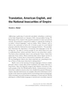 Translation, American English, and the National Insecurities of Empire Vicente L. Rafael Addressing a gathering of university presidents attending a conference at the State Department on 5 January 2006, then-president Ge