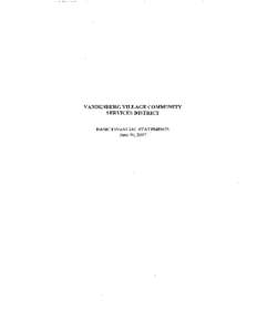 VANDENBERG VILLAGE COMMUNITY SERVICES DISTRICT BASIC FINANCIAL STATEMENTS June 30,2007  VANDENBERG VILLAGE COMMUNITY SERVICES DISTRICT