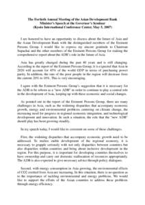 The Fortieth Annual Meeting of the Asian Development Bank Minister’s Speech at the Governor’s Seminar (Kyoto International Conference Center, May 5, 2007) I am honored to have an opportunity to discuss about the futu