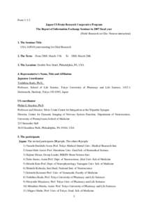 Form[removed]Japan-US Brain Research Cooperative Program The Report of Information Exchange Seminar in 2007 fiscal year [Field: Research on Glia- Neuron interaction] 1. The Seminar Title: USA-JAPAN joint meeting for Glial 