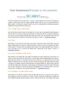 Your honeymoon l Escape to the paradise Discover SRI LANKA’S beauty,,,  An Exotic and adventurous Treasure Island of Asia - Sri Lanka is a perfect destination for Honeymoon for the newlyweds to