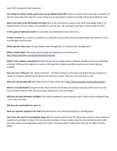 Spark 2015 Frequently Asked Questions: Can I bring my family, friends, guests who are not affiliated with UIC? Spark is a private event open only to members of the UIC Community with valid UIC i-cards. Guests are not per
