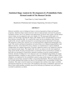 Statistical Shape Analysis for Development of a Probabilistic Finite Element model of The Human Clavicle 	
   Yuan-Chiao Lu, Costin Untaroiu PhD Department of Mechanical and Aerospace Engineering, University of Virginia