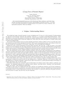 MIT-CTP[removed]A Long View of Particle Physics∗ Frank Wilczek  arXiv:1204.4683v2 [hep-th] 29 Jun 2012