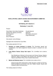 RACCE/S4[removed]M  RURAL AFFAIRS, CLIMATE CHANGE AND ENVIRONMENT COMMITTEE MINUTES 18th Meeting, 2014 (Session 4) Wednesday 11 June 2014