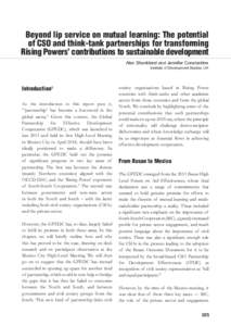 Beyond lip service on mutual learning: The potential of CSO and think-tank partnerships for transforming Rising Powers’ contributions to sustainable development Alex Shankland and Jennifer Constantine Institute of Deve