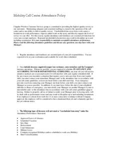 Mobility Call Center Attendance Policy Cingular Wireless Customer Services group is committed to providing the highest quality service to our customers. Maintaining adequate and consistent staffing is crucial to the oper