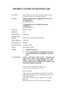 DISTRICT COURT OF QUEENSLAND CITATION: Energy Resources Corporation Pty Ltd v Cathedral Place Community Body CorporateQDC 019