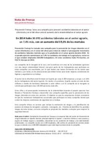 Nota de Prensa www.prevencionfremap.es Prevención Fremap lanza una campaña para prevenir accidentes laborales en el sector vitivinícola y en el del olivar ante el aumento de la siniestralidad en el sector agrario