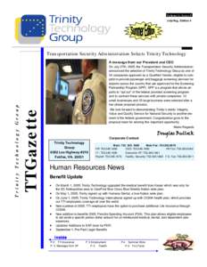 Volume 4, Issue 5 July/Aug. Edition 4 Transportation Security Administration Selects Trinity Technology On July 27th, 2005, the Transportation Security Administration announced the selection of Trinity Technology Group a