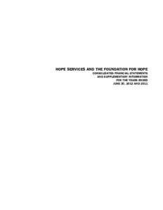 HOPE SERVICES AND THE FOUNDATION FOR HOPE CONSOLIDATED FINANCIAL STATEMENTS AND SUPPLEMENTARY INFORMATION FOR THE YEARS ENDED JUNE 30, 2012 AND 2011