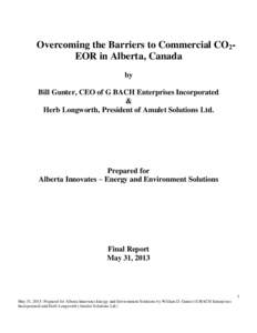 Overcoming the Barriers to Commercial CO2EOR in Alberta, Canada by Bill Gunter, CEO of G BACH Enterprises Incorporated & Herb Longworth, President of Amulet Solutions Ltd.