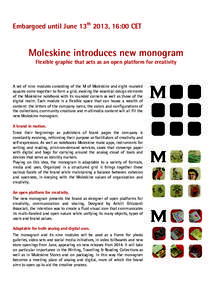 Embargoed until June 13th 2013, 16:00 CET  Moleskine introduces new monogram Flexible graphic that acts as an open platform for creativity  A set of nine modules consisting of the M of Moleskine and eight rounded