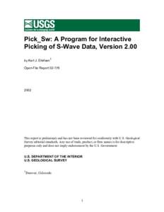 Pick_Sw: A Program for Interactive Picking of S-Wave Data, Version 2.00 by Karl J. Ellefsen1 Open-File Report[removed]