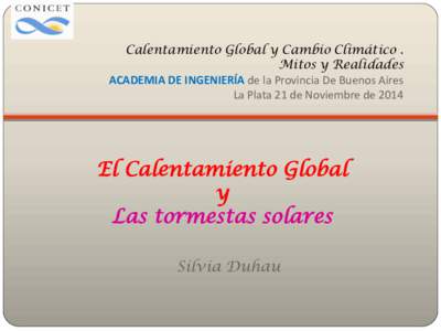 Calentamiento Global y Cambio Climático . Mitos y Realidades ACADEMIA DE INGENIERÍA de la Provincia De Buenos Aires La Plata 21 de Noviembre deEl Calentamiento Global