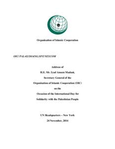 Organisation of Islamic Cooperation  OIC/ PAL[removed]SG.SP/UNEXCOM Address of H.E. Mr. Iyad Ameen Madani,