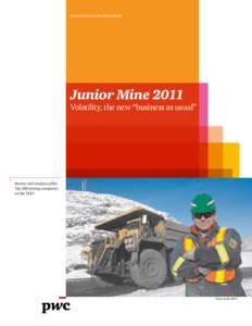 www.pwc.com/ca/juniormine  Junior Mine 2011 Volatility, the new “business as usual”