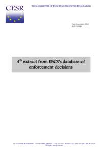 THE COMMITTEE OF EUROPEAN SECURITIES REGULATORS  Date: December 2008 Ref: [removed]4th extract from EECS’s database of