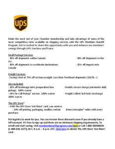 Make the most out of your Chamber membership and take advantage of some of the most competitive rates available on shipping services with the UPS Members Benefit Program. We’re excited to share this opportunity with yo