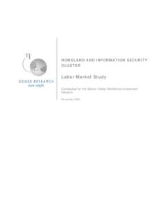 HOMELAND AND INFORMATION SECURITY CLUSTER Labor Market Study Conducted for the Silicon Valley Workforce Investment Network