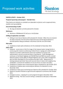 Proposed work activities SANTOS UPDATE – October 2013 Proposed upcoming work program – Narrabri Area Time frames are indicative as schedules are dependent on factors such as approval times, weather and rig availabili