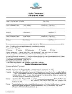 Kids’ Clubhouse Enrollment Form Name of Child (last name, first name) Date of Birth