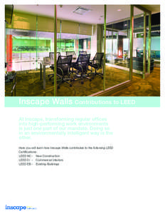 Inscape Walls Contributions to LEED At Inscape, transforming regular offices into high-performing work environments is just one part of our mandate. Doing so in an environmentally intelligent way is the other.