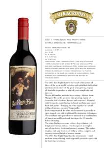 2011 vinaceous red right hand shiraz grenache tempranillo region: MARGARET RIVER, WA alcohol: 14.5% v/v ph: 3.46 ta: 6.38 g/l