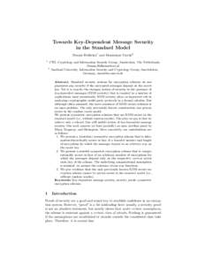 Towards Key-Dependent Message Security in the Standard Model Dennis Hofheinz1 and Dominique Unruh2 1  CWI, Cryptology and Information Security Group, Amsterdam, The Netherlands,