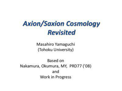 Axion/Saxion Cosmology Revisited