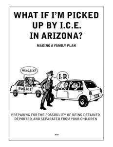 What if I’m Picked Up By I.C.E. in Arizona? Making a Family plan  preparing for the possibility of being detained,