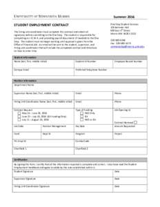Summer 2016 STUDENT EMPLOYMENT CONTRACT The hiring unit coordinator must complete this contract and obtain all signatures before submitting to the One Stop. The student is responsible for completing an I-9, W-4, and prov