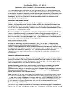 Grand Lodge of Maine A.F. & A.M. Explanations of 2013 Changes in Policy Coverage and Insurance Billing The Grand Lodge insurance master policy has been underwritten for the first time by Great American Insurance Company 