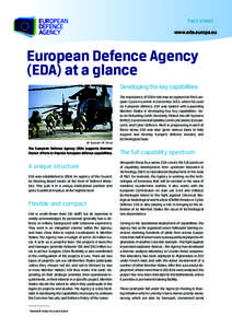 Fact sheet www.eda.europa.eu European Defence Agency (EDA) at a glance Developing the key capabilities