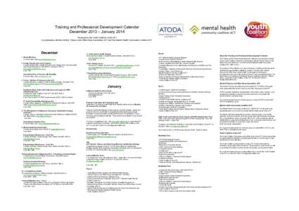 Training and Professional Development Calendar December 2013 – January 2014 Produced by the Youth Coalition of the ACT In partnership with the Alcohol Tobacco and Other Drug Association ACT and the Mental Health Commun