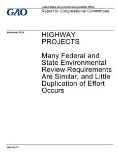 GAO-15-71, Highway Projects: Many Federal and State Environmental Review Requirements Are Similar, and Little Dupplication of Effort Occurs