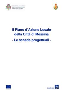 Il Piano d’Azione Locale della Città di Messina - Le schede progettuali - PIANO DI AZIONE LOCALE Scheda Progetto