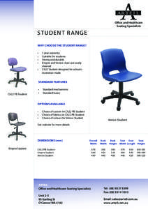 AR TE I L Office and Healthcare Seating Specialists S T U D E N T R ANGE WHY CHOOSE THE STUDENT RANGE?