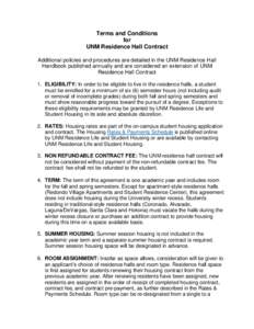 Terms and Conditions for UNM Residence Hall Contract Additional policies and procedures are detailed in the UNM Residence Hall Handbook published annually and are considered an extension of UNM Residence Hall Contract