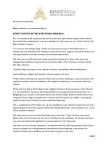 24 Poutuu-te-rangi 2014 Media statement: For immediate release KIINGI TUHEITIA ESTABLISHES TEKAU-MAA-RUA At a hui attended by 48 rangatira of the motu last Saturday night, twelve rangatira were selected from within the n