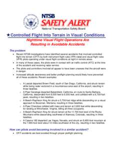 Controlled Flight Into Terrain in Visual Conditions Nighttime Visual Flight Operations Are Resulting in Avoidable Accidents The problem •